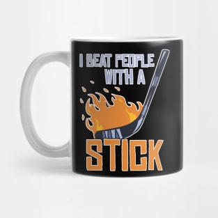 I Beat People With A Stick Funny Lacrosse Player Mug